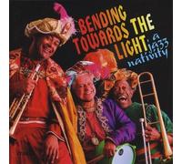 Bending Towards the Light - A Jazz Nativity by Ron Carter, Jerry Dodgion, Benny Powell, Tim Horner, Jon Gordon, John Kaye, Toot [Music CD]