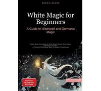 Bendis A I Saage - English White Magic for Beginners (Tascabile)