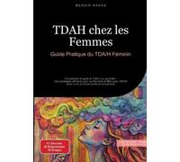 TDAH chez les Femmes: Guide Pratique du TDA/H Féminin: Comprendre et gérer le TDA/H au quotidien - Des stratégies efficaces pour les femmes et filles ... dans la vie professionnelle et personnelle: 2
