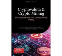 Cryptovaluta & Crypto Mining: De Complete Gids voor Cryptocurrency Trading: Van blockchain basics tot crypto trading voor beginners - Alles over ... voor succesvol handelen in digitale valuta