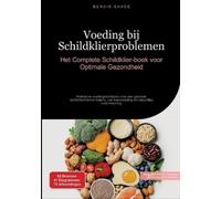 Bendis A I Saage - Nederlands Voeding bij Schildklierproblemen (Tascabile)