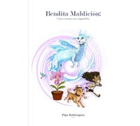 Bendita Maldición: Cinco cuentos casi imposibles