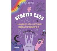 Bendito caos: La dualidad del caos y la inteligencia emocional en la búsqueda de un propósito de vida: 01
