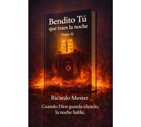 Bendito Tú que traes la noche: Tomo II. Aquello