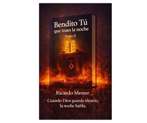 Bendito Tú que traes la noche: Tomo II. Aquello