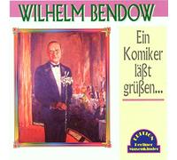 Bendow,Wilhelm - Ein Komiker Lässt Grüßen