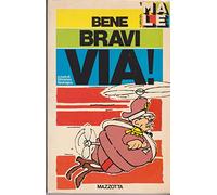 Bene Bravi Via ! - I Libri del Male n.1