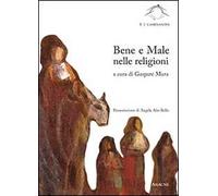 Bene e male nelle religioni. Atti del Convegno (Roma, 25-26 ottobre 2013)