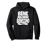 Bene Ma Non Benissimo Frase Ironica Design Divertente Felpa con Cappuccio