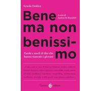 Bene ma non benissimo. Parole e modi di dire che hanno stancato i giovani