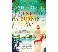 Beneath a Burning Sky: A gripping and mysterious historical love story