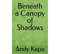 Beneath a Canopy of Shadows