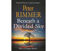 Beneath a Divided Sky: One land. One sky. A nation torn apart.