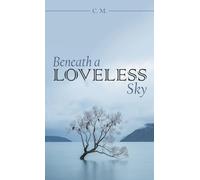 Beneath a Loveless Sky