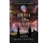 Beneath a Sun Deprived Sky