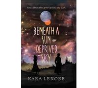 Beneath a Sun Deprived Sky
