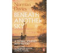 Beneath Another Sky: A Global Journey into History [Lingua Inglese]
