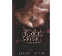 Beneath Blood and Velvet: Sangue Sacro Saga, Book One