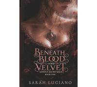 Beneath Blood and Velvet: Sangue Sacro Saga, Book One