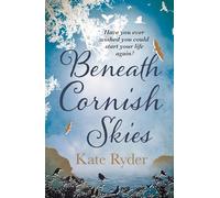 Beneath Cornish Skies: An International Bestseller - A heartwarming love story about taking a chance on a new beginning