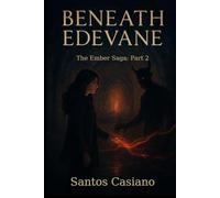 Beneath Edevane: The Ember Saga Part 2