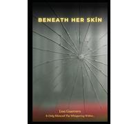 BENEATH HER SKIN
