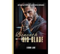 Beneath His Blade: An Age-Gap Revenge Dark Mafia Romance