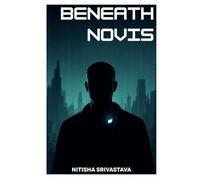 Beneath Novis: They took your choices. Will you take them back?