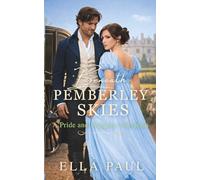 Beneath Pemberley Skies: A Pride and Prejudice Variation