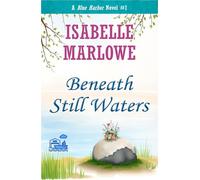 Beneath Still Waters (A Blue Harbor Novel )