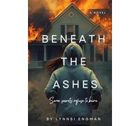 Beneath the Ashes: Some secrets refuse to burn