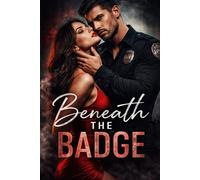Beneath The Badge: #2 in the collection