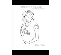 BENEATH THE BADGE: And Other Scribblings