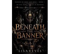Beneath the Banner: An Epic Dark Fantasy of Revenge: 1