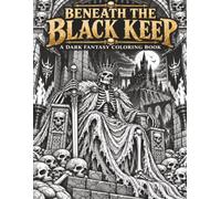 Beneath the Black Keep: A Dark Fantasy Coloring Book