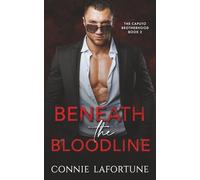Beneath the Bloodline: A Forced Proximity Dark Mafia Romance (The Caputo Brotherhood Book 2)