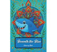 Beneath the Blue Colouring Book Kids Colouring Book including ocean creatures such as Sharks, Whales, Turtles, Dolphins and many more!