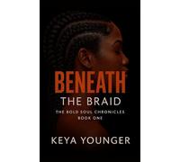 Beneath the Braid: The Bold Soul Chronicles: Book One