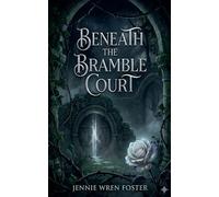Beneath the Bramble Court