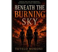 Beneath the Burning Sky