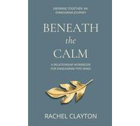 Beneath the Calm: A Relationship Workbook for Enneagram Type Nines