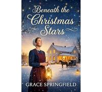 Beneath The Christmas Stars - An Amish Love Story