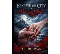 Beneath the City: A Vow in Blood