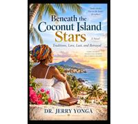 Beneath The Coconut Island Stars: Traditions, Love, Lust, and Betrayal