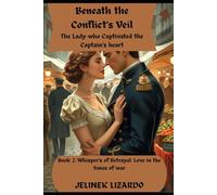 Beneath the Conflct's Veil: The Lady who Captivated the Captain's Heart