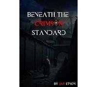 Beneath The Crimson Standard