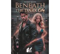 Beneath the Dark City: (2nd Edition)
