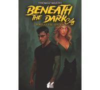 Beneath the Dark City (Sob a Cidade Escura): Portuguese Edition