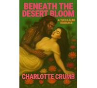 Beneath the Desert Bloom: A Yucca Man Romance