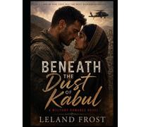 Beneath the Dust of Kabul: Bound by duty, broken by desire a forbidden love worth risking everything to keep.